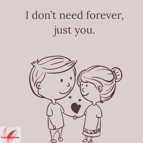 I don’t need forever,just you.