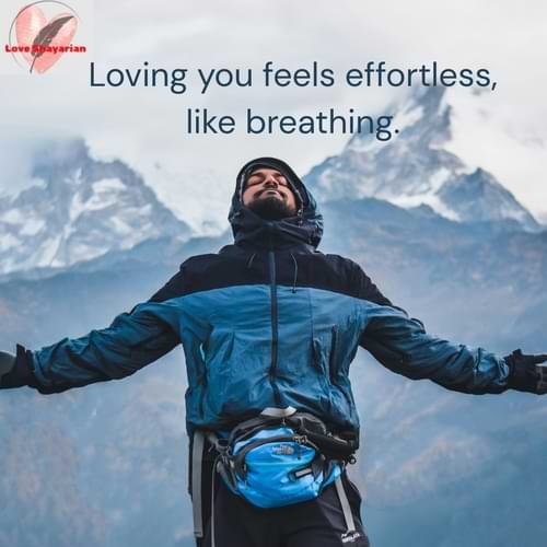 Loving you feels effortless, like breathing.