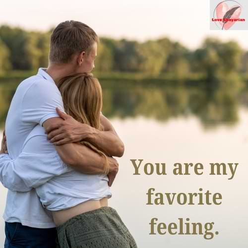 You are my favorite feeling.