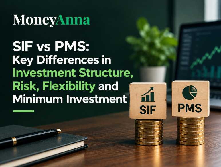SIF vs PMS: Key Differences in Investment Structure, Risk, Flexibility and Minimum Investment